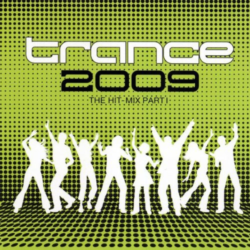 Trance 2009-the Hit Mix Part 1