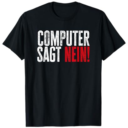 Computer sagt nein! T-Shirt