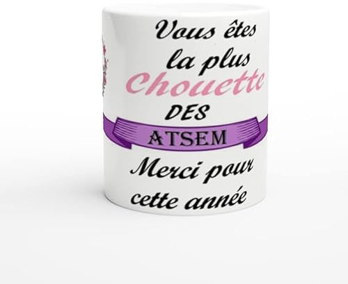 Générique Mug humour chouette atsem à offrir à n'importe quel moment pour un anniversaire, collègue, amis, famille, Noël ou tout simplement pour le plaisir d'offrir