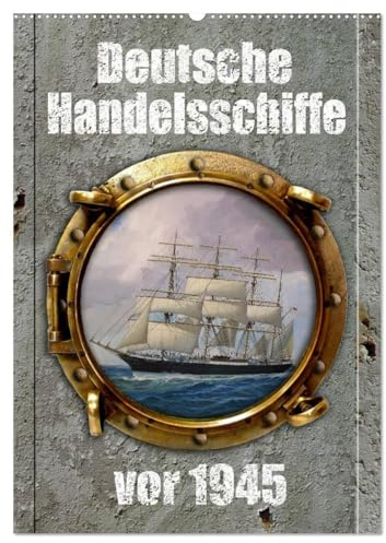 Deutsche Handelsschiffe vor 1945 (Wandkalender 2026 DIN A2 hoch), CALVENDO Monatskalender: Bilder des Marinemalers Olaf Rahardt im Stil alter Werbung (CALVENDO Technologie)