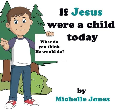 What do you think He would do?: If Jesus were a child today