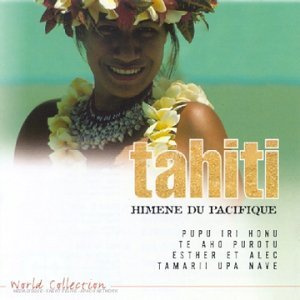 Tahiti : hymene du Pacifique