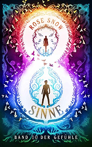 Acht Sinne: Band 10 der Gefühle (8 Sinne Fantasy-Saga)