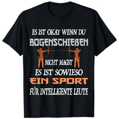 Bogenschießen lustiger Spruch für Bogenschützen T-Shirt
