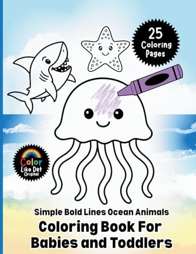 Simple Bold Lines Ocean Animals Coloring Book For Babies and Toddlers: Big, Easy Sea Creature Coloring Pages with Thick Outlines for Little Hands Ages 1-4