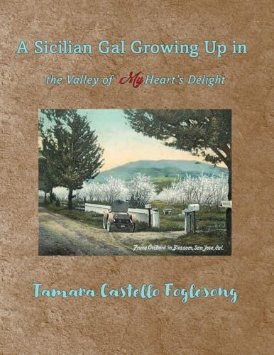 A Sicilian Gal Growing Up in the Valley of My Heart's Delight