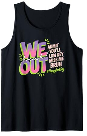 We Out Bruh Admit You Will Low Key Miss Me Farewell Abschied Tank Top