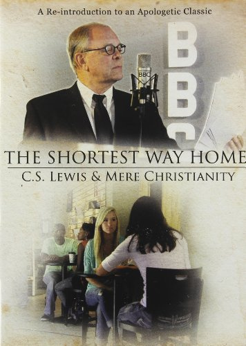 The Shortest Way Home: C.S. Lewis & Mere Christianity