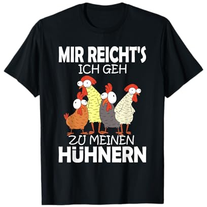 Mir reichts ich geh zu meinen Hühnern Landwirt Geschenk T-Shirt