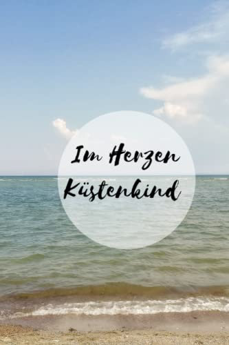 Im Herzen Küstenkind: Notizen für Nors- und Ostseefans