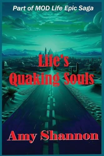 Life's Quaking Souls (Mod Life Epic Saga, Band 33)