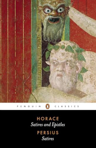 Satires and Epistles of Horace and Satires of Persius (Penguin Classics)