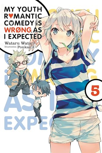 My Youth Romantic Comedy Is Wrong, As I Expected, Vol. 5 (light novel) (Volume 5)