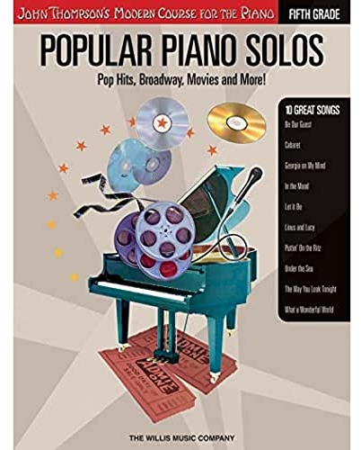 Popular Piano Solos - Grade 5: Pop Hits, Broadway, Movies and More! John Thompson's Modern Course for the Piano Series
