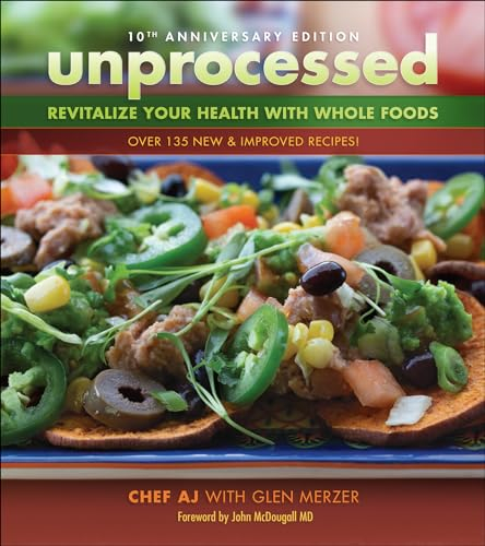 Unprocessed: Revitalize Your Health With Whole Plant Foods