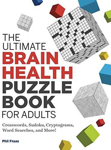 The Ultimate Brain Health Puzzle Book for Adults: Crosswords, Sudoku, Cryptograms, Word Searches, and More! (Ultimate Brain Health Puzzle Books)