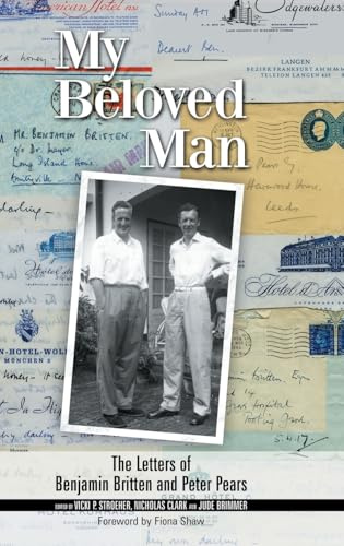 My Beloved Man: The Letters of Benjamin Britten and Peter Pears (Aldeburgh Studies in Music)