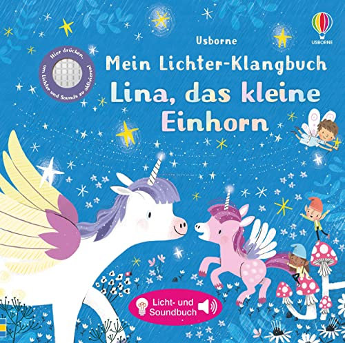 Mein Lichter-Klangbuch: Lina, das kleine Einhorn: ab 6 Monaten (Meine Lichter-Klangbücher)