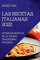 LAS RECETAS ITALIANAS 2022: ANTIGUAS RECETAS DE LA COCINA TRADICIONAL ITALIANA