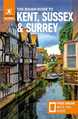 The Rough Guide to Kent, Sussex and Surrey: Travel Guide with eBook (Rough Guides)