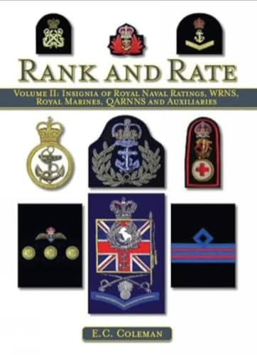 Rank and Rate: Insignia of Royal Naval Ratings, WRNS, Royal Marines, QARNNS and Auxiliaries