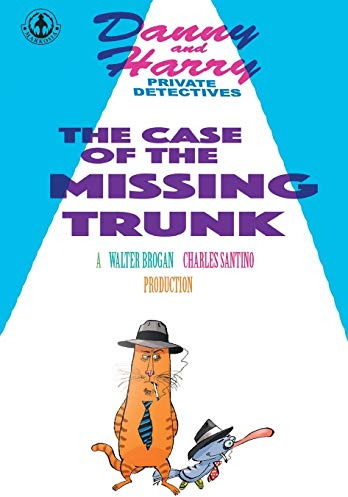 Danny and Harry Private Detectives: The Case of the Missing Trunk