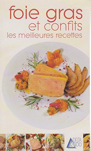 Foie gras et confits: Les meilleures recettes