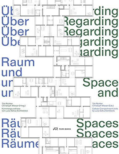 Regarding Space and Spaces: The Chambered Floor Plans and Luca Selva Architects