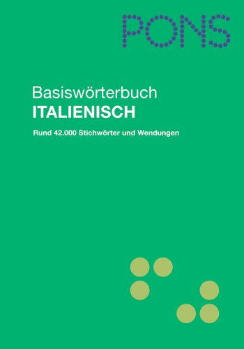 PONS Basiswörterbuch Italienisch: Italienisch - Deutsch / Deutsch - Italienisch. Rund 42.000 Stichwörter und Wendungen