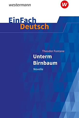 EinFach Deutsch Textausgaben: Theodor Fontane: Unterm Birnbaum Klassen 9 - 10