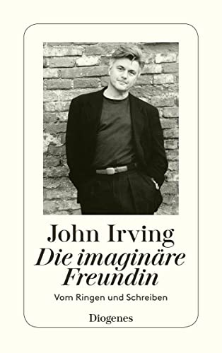 Die imaginäre Freundin: Vom Ringen und Schreiben (detebe)
