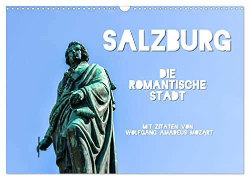 Salzburg, die romantische Stadt mit Zitaten von Wolfgang Amadeus Mozart (Wandkalender 2026 DIN A3 quer), CALVENDO Monatskalender: Malerische ... von Wolfgang Amadé Mozart (CALVENDO Orte)