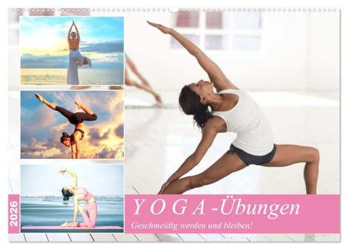 Yoga-Übungen. Geschmeidig werden und bleiben! (Wandkalender 2026 DIN A2 quer), CALVENDO Monatskalender: Der richtige Zeitpunkt, um mit Yoga zu beginnen ist jetzt! (CALVENDO Gesundheit)