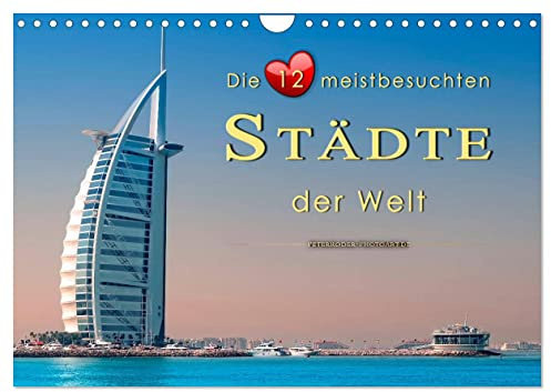 Die 12 meistbesuchten Städte der Welt (Wandkalender 2026 DIN A4 quer), CALVENDO Monatskalender: Jeden Monat eine der meistbesuchten Städte der Welt, ... bis Dezember (12. Platz). (CALVENDO Orte)