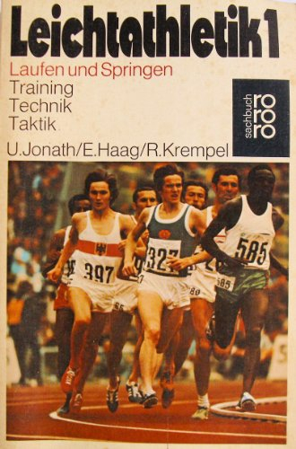 Leichtathletik 1: Laufen und Springen -Training, Technik, Taktik