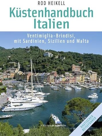 Küstenhandbuch Italien: Ventimiglia - Brindisi, mit Sardinien, Sizilien und Malta