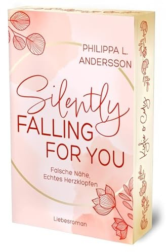 Silently Falling For You - Falsche Nähe, Echtes Herzklopfen | Limitierte Auflage mit Farbschnitt (Fake Lovers, Real Love)