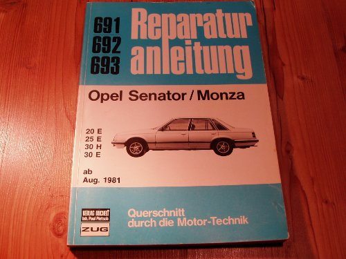 Opel Senator/Monza ab August 1981: 20 E, 25 E, 30 H, 30 E (Reparaturanleitungen)