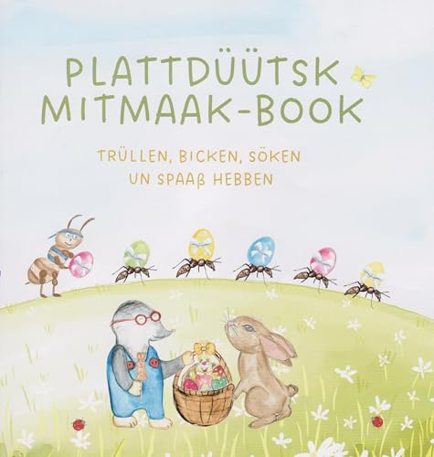 Plattdüütsk Mitmaak-Book (Mooi Oostern!): Trüllen, bicken, söken un Spaaß hebben