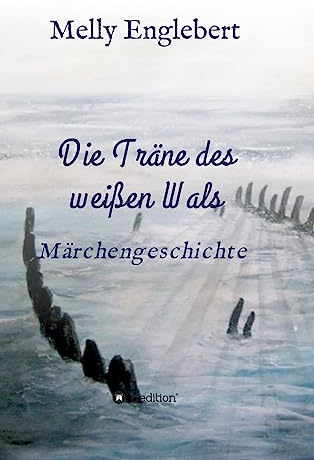 Die Träne des weißen Wals: Märchengeschichte