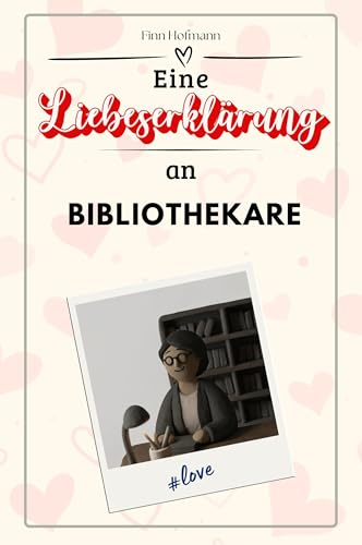 Eine Liebeserklärung an Bibliothekare - Die große Hommage - das perfekte Geschenk für Weihnachten und Geburtstag und jeden Anlass