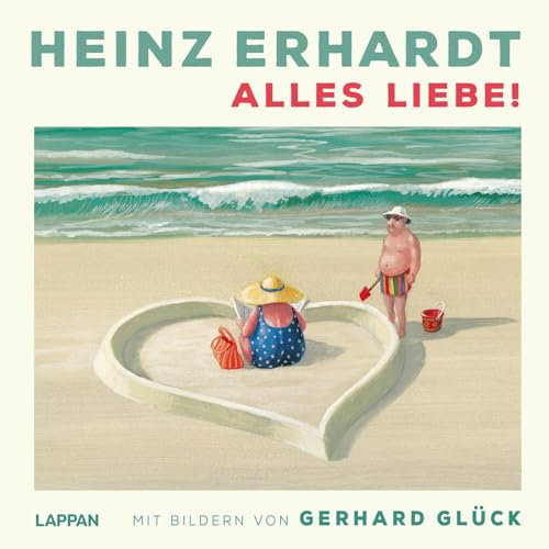 Heinz Erhardt: Alles Liebe!: Mit Bildern von Gerhard Glück | Geschenkbuch für Erwachsene mit satirischen Gedichten über die Liebe und humoristischen Illustrationen