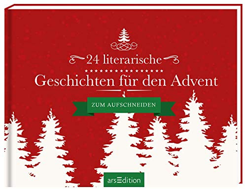 24 literarische Geschichten für den Advent: Zum Aufschneiden (Adventskalender)