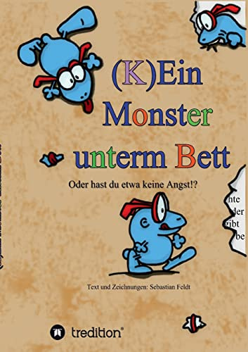 (K)Ein Monster unterm Bett: Oder hast du etwa keine Angst!?