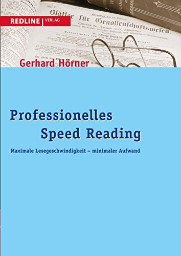 Professionelles Speed-Reading: Maximale Lesegeschwindigkeit - Minimaler Aufwand (New Business Line)