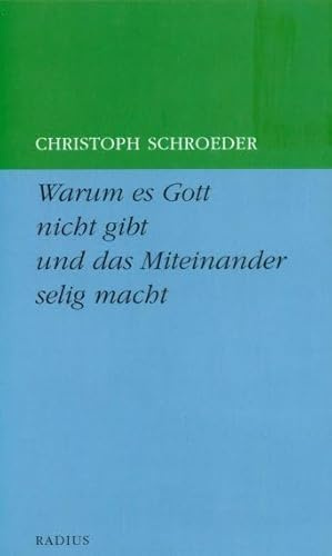 Warum es Gott nicht gibt und das Miteinander selig macht