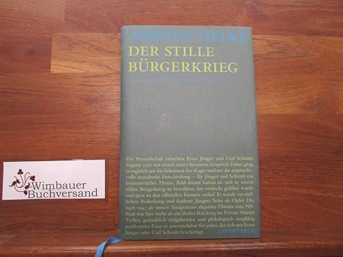 Der stille Bürgerkrieg: Ernst Jünger und Carl Schmitt im Dritten Reich