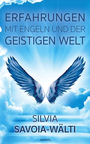 Erfahrungen mit Engeln und der geistigen Welt