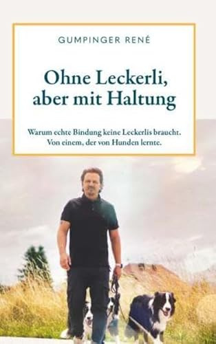 Ohne Leckerli, aber mit Haltung: Warum echte Bindung keine Leckerlis braucht. Von einem, der von Hunden lernte.
