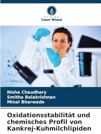 Oxidationsstabilität und chemisches Profil von Kankrej-Kuhmilchlipiden